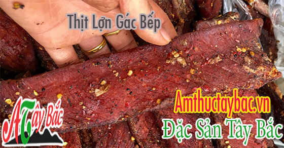 Thịt lợn gác bếp – Đặc sản hảo hạng của Tây Bắc