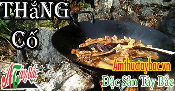 Thắng cố được xem là một trong những món ăn nổi tiếng Tây Bắc