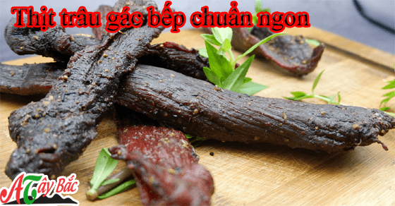 Thịt trâu gác chuẩn ngon chi có tại amthuctaybac.vn