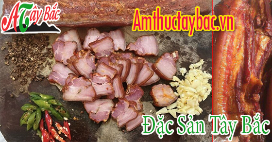 Thịt ba chỉ hun khói thơm ngon mang đậm bản sắc Tây Bắc Thịt ba chỉ hun khói thơm ngon mang đậm bản sắc Tây Bắc