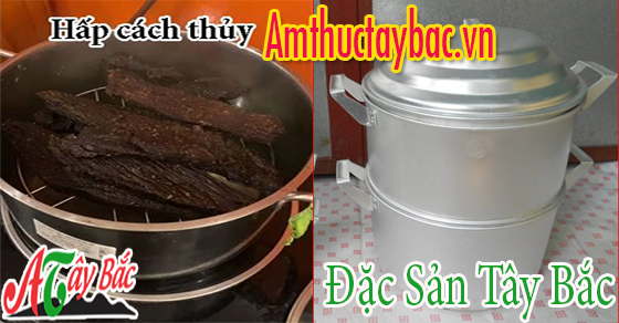 Sử dụng nồi kín hơi để hấp cách thủy thịt trâu gác bếp