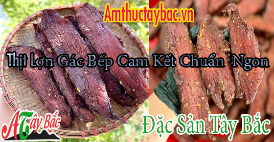 Chất lượng thịt gác bếp phụ thuộc vào địa chỉ bán 